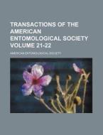 Transactions of the American Entomological Society Volume 21-22 di American Entomological Society edito da Rarebooksclub.com