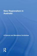New Regionalism in Australia di Mardelene Grobbelaar edito da Taylor & Francis Ltd