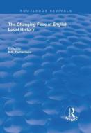 The Changing Face of English Local History di R. C. Richardson edito da Taylor & Francis Ltd