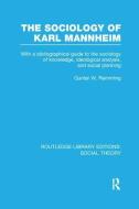 The Sociology of Karl Mannheim di Gunter Werner Remmling edito da Taylor & Francis Ltd