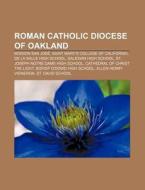 Roman Catholic Diocese Of Oakland: Missi di Books Llc edito da Books LLC, Wiki Series