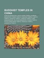 Buddhist Temples In China: Shaolin Monas di Books Group edito da Books LLC, Wiki Series