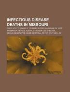 Infectious Disease Deaths In Missouri: D di Books Llc edito da Books LLC, Wiki Series