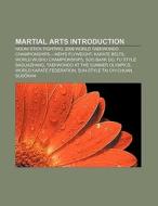 Martial arts Introduction di Source Wikipedia edito da Books LLC, Reference Series