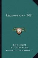 Redemption (1908) di Rene Bazin edito da Kessinger Publishing