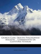 Georgii Clem. Draudii Philosophiae Magis di Georg Clemens Draud edito da Nabu Press
