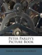 Peter Parley's Picture Book di Samuel G. Goodrich edito da Nabu Press