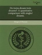 Do Twins Dream Twin Dreams? di Margery H Runyan edito da Proquest, Umi Dissertation Publishing