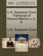 U.s. Supreme Court Transcript Of Record Marron V. U. S. edito da Gale Ecco, U.s. Supreme Court Records