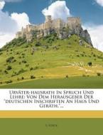 Urväter-hausrath In Spruch Und Lehre: Von Dem Herausgeber Der "deutschen Inschriften An Haus Und Geräth" di L. Forck edito da Nabu Press