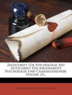 Zeitschrift Fur Psychologie Mit Zeitschrift Fur Angewandte Psychologie Und Charakterkunde, Volume 25... edito da Nabu Press