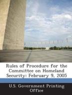 Rules Of Procedure For The Committee On Homeland Security edito da Bibliogov