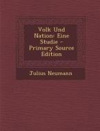 Volk Und Nation: Eine Studie di Julius Neumann edito da Nabu Press