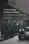 Crime Writing in Interwar Britain di Victoria (University of Leicester) Stewart edito da Cambridge University Press