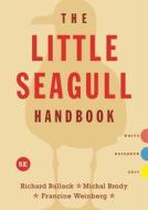 The Little Seagull Handbook di Richard Bullock, Michal Brody, Francine Weinberg edito da WW Norton & Co