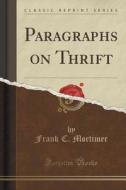Paragraphs On Thrift (classic Reprint) di Frank C Mortimer edito da Forgotten Books