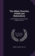 The Abbey Churches Of Bath And Malmesbury di Thomas Perkins edito da Palala Press