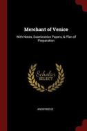 Merchant of Venice: With Notes, Examination Papers, & Plan of Preparation di Anonymous edito da CHIZINE PUBN