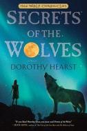 Secrets Of The Wolves di D HEARST edito da Overseas Editions New