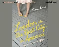 London Is the Best City in America di Laura Dave edito da Brilliance Audio