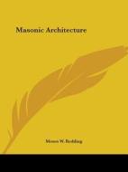 Masonic Architecture di Moses W. Redding edito da Kessinger Publishing, Llc