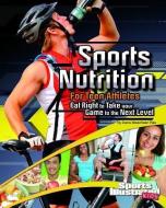 Sports Nutrition for Teen Athletes: Eat Right to Take Your Game to the Next Level di Dana Meachen Rau edito da CAPSTONE PR
