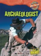 Archaeologist di William David Thomas edito da Gareth Stevens Publishing