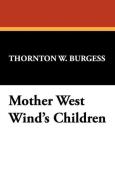 Mother West Wind's Children di Thornton W. Burgess edito da Wildside Press