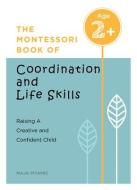 The Montessori Book of Coordination and Life Skills di Maja Pitamic edito da BES PUB