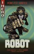 Edge: I Hero: Monster Hunter: Robot di Steve Barlow, Steve Skidmore edito da Hachette Children's Group