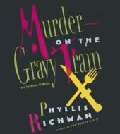 Murder on the Gravy Train di Phyllis Richman edito da Blackstone Audiobooks