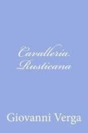 Cavalleria Rusticana di Giovanni Verga edito da Createspace