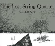 The Lost String Quartet di N. M. Bodecker edito da ATHENEUM BOOKS