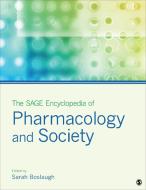 The SAGE Encyclopedia of Pharmacology and Society di Sarah E. Boslaugh edito da SAGE Publications, Inc