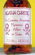 The Complete, Annotated Mysterious Affair at Styles di Agatha Christie edito da Createspace