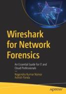 Wireshark for Network Forensics: An Essential Guide for It and Cloud Professionals di Nagendra Kumar Nainar, Ashish Panda edito da APRESS