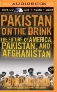 Pakistan on the Brink: The Future of America, Pakistan, and Afghanistan di Ahmed Rashid edito da Brilliance Audio