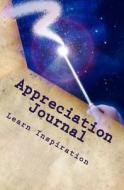 Appreciation Journal di Learn Inspiration edito da Createspace