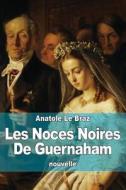 Les Noces Noires de Guernaham di Anatole Le Braz edito da Createspace