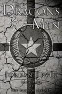 The Dragons of Men di Jordan Ervin edito da Createspace