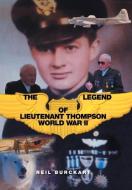 The Legend of Lieutenant Thompson di Neil Burckart edito da Xlibris