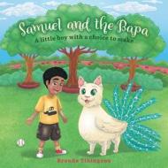 Samuel and the Bapa: A little boy with a choice to make di Brenda Tibingana edito da FRIESENPR