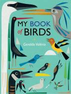 My Book of Birds di Geraldo Valerio edito da Hachette Children's Group