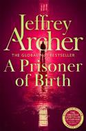 A Prisoner Of Birth di Jeffrey Archer edito da Pan Macmillan