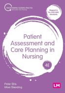Patient Assessment And Care Planning In Nursing di Peter Ellis, Mooi Standing edito da SAGE Publications Ltd