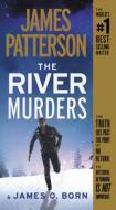 The River Murders di James Patterson, James O. Born edito da GRAND CENTRAL PUBL