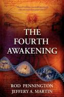 The Fourth Awakening di Rod Pennington, Jeffery A Martin edito da Integration Press
