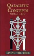 Qabalistic Concepts di William G. Gray edito da WEISER BOOKS