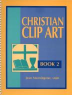 Christian Clip Art di Jean Morningstar edito da Rowman & Littlefield