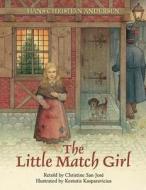 The Little Match Girl di Christine San Jose, Hans Christian Andersen edito da Boyds Mills Press
